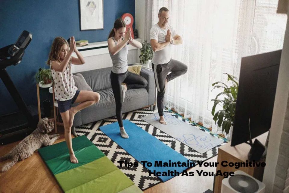 Tips To Maintain Your Cognitive Health As You Age