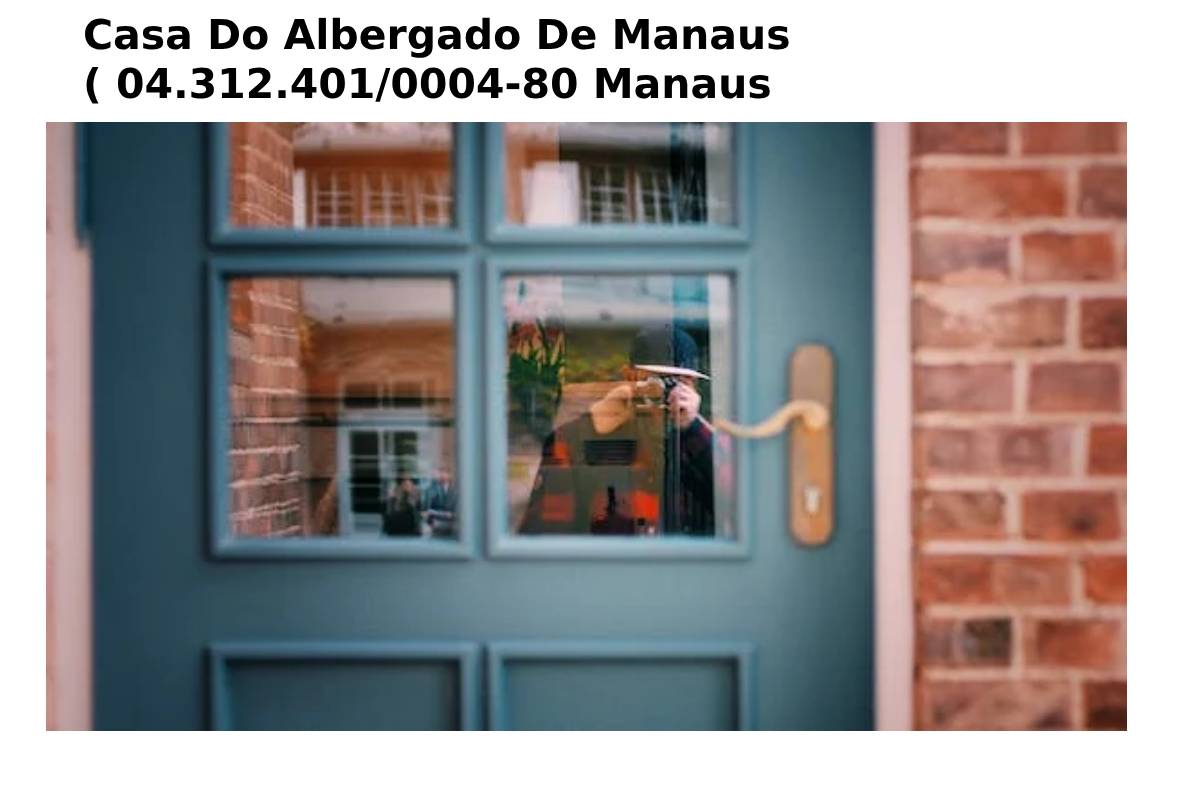 Casa Do Albergado De Manaus ( 04.312.401_0004-80 Manaus